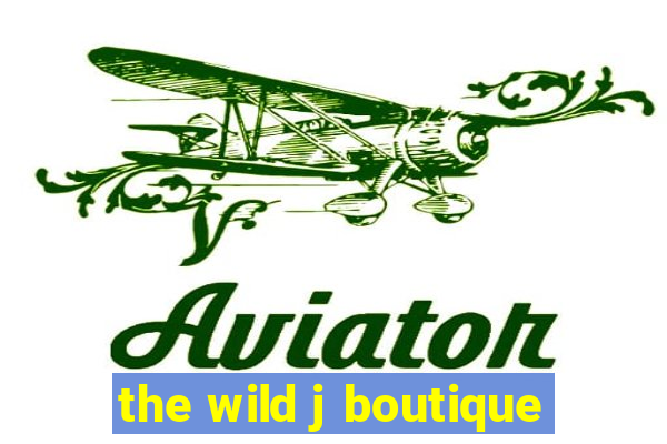 the wild j boutique